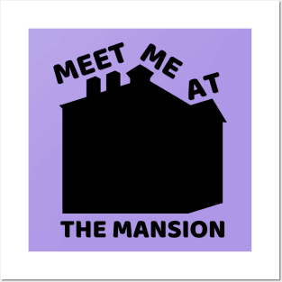 Meet Me At the Mansion Posters and Art